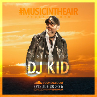 #MUSICINTHEAIR [300-26] w/ DJ KID