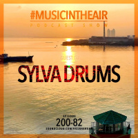 #MUSICINTHEAIR [200-82] w/ SYLVA DRUMS