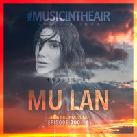 #MUSICINTHEAIR [300-16] w/ MU LAN