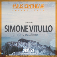 #MUSICINTHEAIR [200-53] w/ SIMONE VITULLO (Ecoamadjs)