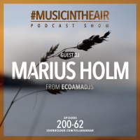 #MUSICINTHEAIR [200-62] w/ MARIUS HOLM (Ecoamadjs)