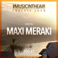 #MUSICINTHEAIR [200-61] w/ MAXI MERAKI