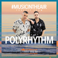 #MUSICINTHEAIR [300-32] w/ POLYRHYTHM