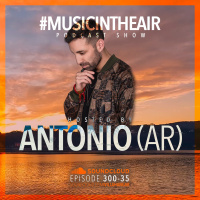 #MUSICINTHEAIR [300-35] w/ ANTONIO (AR)