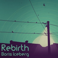 Boris Iceberg - Rebirth (mix)