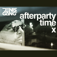 Denis Gang - Afterparty Time X (exclusive live dj-set May 2019)