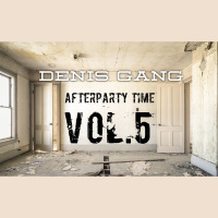 Denis Gang - Afterparty Time Vol.5 (live dj-set)