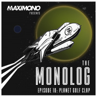  The Monolog Show Episode 10 - Planet Golf Clap