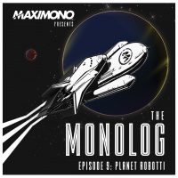The Monolog Show Episode 9 - Planet Robotti