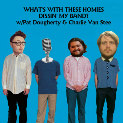 Whats With These Homies Dissin My Band?