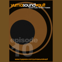 Yuma Sound Vault : Episode 010