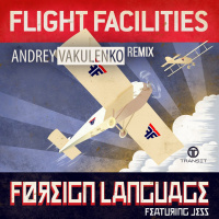 Flight Facilities feat. Jess - Foreign Language (Andrey Vakulenko remix)