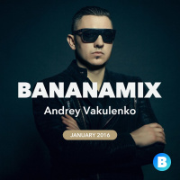 Andrey Vakulenko - Bananamix January 2016