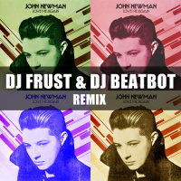 John Newman - Love Me Again (DJ Frust  DJ Beatbot Remix)