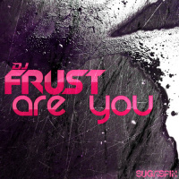 DJ Frust - Are You (Original Mix)