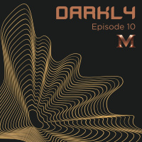 Episode 10: Darkly S11 Ep.10