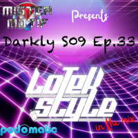 Episode 33: Darkly S09 Ep.33