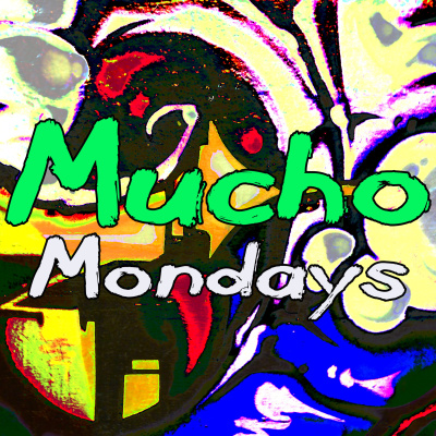 Mucho Mondays!