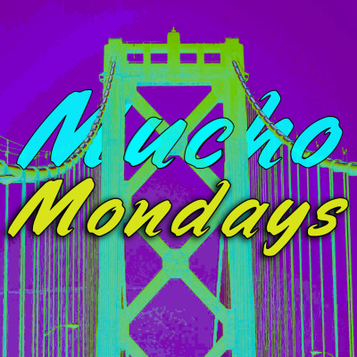 Mucho Mondays!