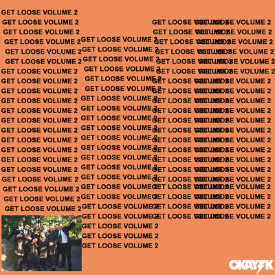 Okay Tk - Get Loose 002