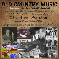 Ep. 6 - Old Country Music - Charline Arthur