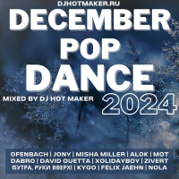 DJ HOT MAKER - DECEMBER 2024 POP DANCE PROMO