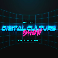 Digital Culture Show Reborn 003