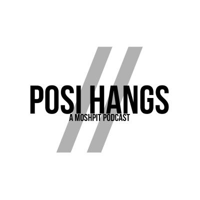 Posi Hangs By Moshpit