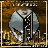 Fat Joe, Remy Ma ft French Montana Vs Alvaro, Lil Jon, Jetfire Vs David Guetta - All The Way Up Vegas (Da Sylva Mashup)
