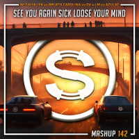 Episode 142: Wiz Khalifa vs Breathe Carolina vs DVxLM vs Azulae - See You Again Sick Loose Your Mind (Sylva x Bearbearic mashup)