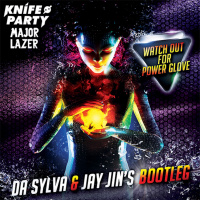 MAJOR LAZER vs KNIFE PARTY watch out for power glove (da sylva  jay jins mashup)