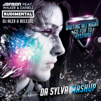 RUDIMENTAL vs J3N5ON feat WALKER  DANIELS vs DJ ALEX  BELEZZE waiting all night go for to festival (da sylva mashup)