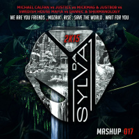 Michael Calfan vs Justice vs Mickmag  Justbob vs Swedish House Mafia vs Dannic  Shermanology - We Are Your Friends Mozaik Save The World Wait For You (Da Sylva Mashup)