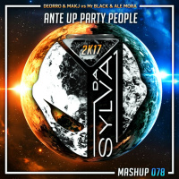 Deorro x Makj vs Mr Black x Ale Mora - Ante Up Party People (Da Sylva mashup)