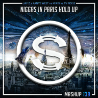 Episode 139: Jay-Z x Kanye West vs Mikis vs Tv Noise - Niggas In Paris Hold Up (SYLVA mashup)