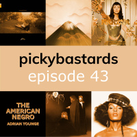Picky Bastards Podcast Episode 43