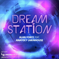 Alan Force feat. Anatoly LarinHouse - Dream Station (Original Mix)