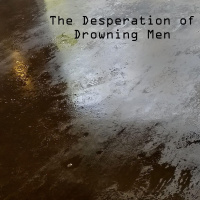 The Desperation of Drowning Men (Ambient Rushton Podcast 158)