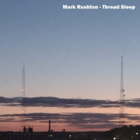 194 - Thread Sleep - Ambient Rushton Podcast