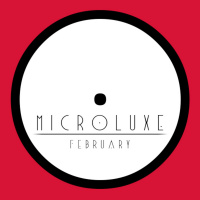 Microluxe - February Podcast 2013