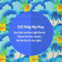 Son,Salt  The Light Remix (Know the Son Jesus, Be the Salt  The Light)