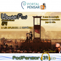 PodPensar #37 - Série Pietro Ubaldi - UbaldiPod#24 - A Lei Aplicada a História