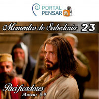 Momentos de Sabedoria #23 - Pacificadores 