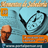 Momentos de Sabedoria #10 A Verdade vos libertará