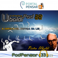 PodPensar #33 - Série Pietro Ubaldi - UbaldiPod #22 - A Impecável Justiça da Lei 