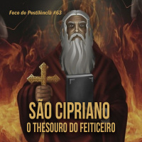 Foco de Pestilência #063 São Cipriano – O Thesouro do Feiticeiro