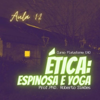Aula 12| Curso Espinosa, Ética e Yoga: leitutras dos Escólios [parte 8]