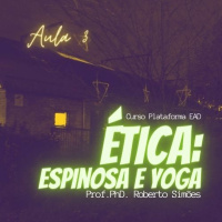 Aula 3| Espinosa e Yoga: Leitura do Apêndice 5