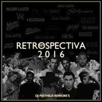 RETROSPECTIVA SET 2016 DJ MATHEUS REWORKS
