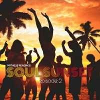 Soul Sunset #002 - Matheus Reworks